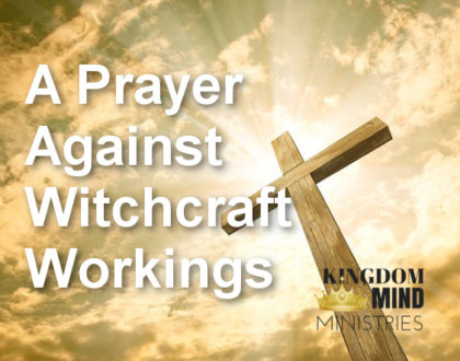 A Prayer Against Witchcraft Workings