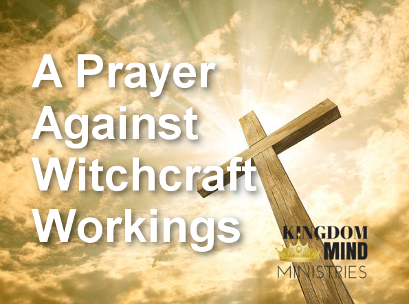 A Prayer Against Witchcraft Workings